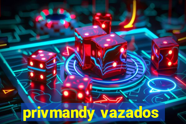 privmandy vazados